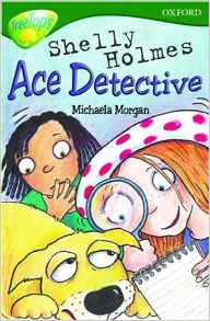 Oxford Reading Tree: Stage 12: TreeTops: Shelley Holmes, Ace Detective: Shelley Holmes, Ace Detective