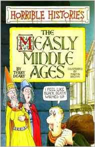 The Measly Middle Ages (Horrible Histories)