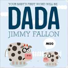 Your Baby's First Word Will Be Dada