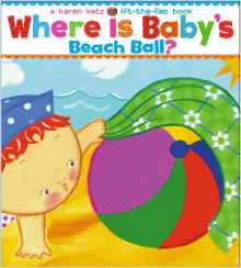 Where Is Baby's Beach Ball?: A Lift-the-Flap Book (Karen Katz Lift-the-Flap Books)