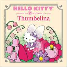 Hello Kitty Presents the Storybook Collection: Thumbelina (Hello Kitty Storybook)