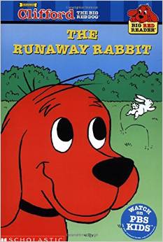 Clifford and the Runaway Rabbit Clifford the Big Red Dog Big Red Reader Series