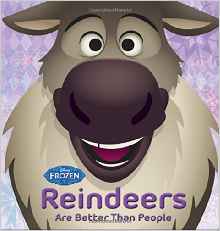 Frozen Reindeers are Better than People (Disney Frozen)