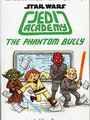 The Phantom Bully Star Wars: Jedi Academy #3