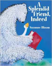 A Splendid Friend, Indeed (Goose and Bear stories)