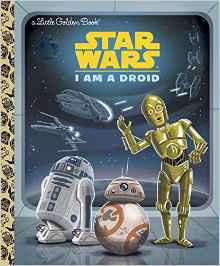 I Am a Droid (Star Wars) (Little Golden Book)