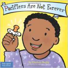 Pacifiers Are Not Forever (Board Book) (Best Behavior Series)