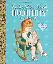 Little Golden Book Mommy Stories (Little Golden Book Favorites)