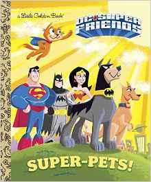 Super-Pets! (DC Super Friends) (Little Golden Book)