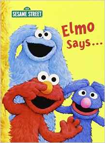 Elmo Says... (Sesame Street) (Big Bird's Favorites Board Books)