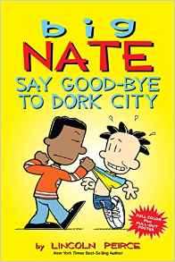 Big Nate: Say Good-bye to Dork City