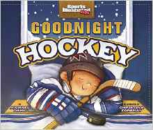 Goodnight Hockey (Sports Illustrated Kids Bedtime Books)