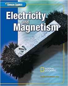 Glencoe Physical iScience Modules: Electricity and Magnetism, Grade 8, Student Edition (GLEN SCI: ELECTRICITY/MAGNETIS)