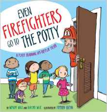 Even Firefighters Go to the Potty: A Potty Training Lift-the-Flap Story