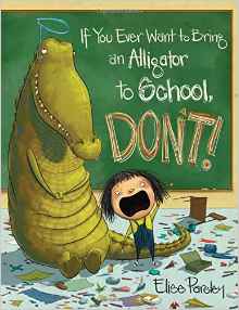 If You Ever Want to Bring an Alligator to School, Don't!