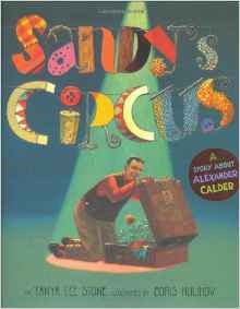 Sandy's Circus: A Story About Alexander Calder