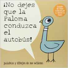 ¡No Dejes Que la Paloma Conduzca el Autobus! (Pigeon Series) (Spanish Edition)