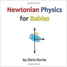 Newtonian Physics for Babies