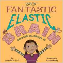 Your Fantastic Elastic Brain