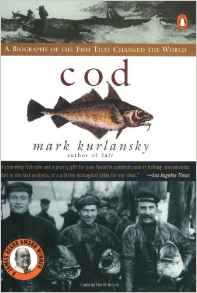 Cod: A Biography of the Fish that Changed the World