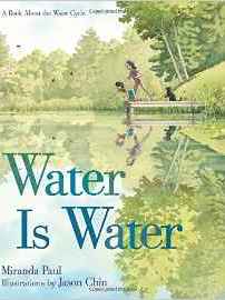 Water Is Water: A Book About the Water Cycle