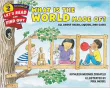 Let's-Read-and-Find-Out Science 2: What Is the World Made Of ?: All About Solids, Liquids, and Gases