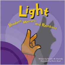 Light: Shadows, Mirrors, and Rainbows (Amazing Science)