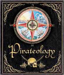 Pirateology: The Pirate Hunter's Companion (Ologies)