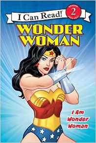 Wonder Woman Classic: I Am Wonder Woman (I Can Read Level 2)