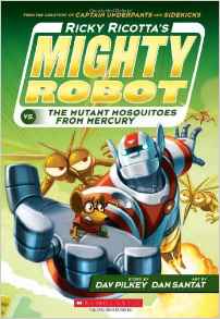 Ricky Ricotta's Mighty Robot vs. The Mutant Mosquitoes From Mercury (Book 2)