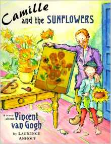 Camille and the Sunflowers: A Story about Vincent van Gogh (Anholt's Artists)