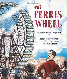 The Fantastic Ferris Wheel: The Story of Inventor George Ferris