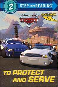 To Protect and Serve (Disney/Pixar Cars) (Step into Reading)