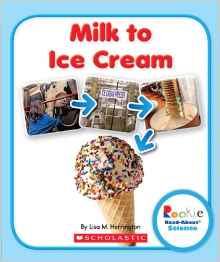 Milk to Ice Cream (Rookie Read-About Science)