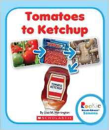 Tomatoes to Ketchup (Rookie Read-About Science)