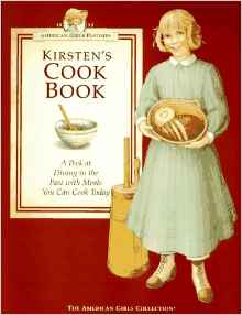 Kirsten's Cookbook: A Peek at Dining in the Past with Meals You Can Cook Today (American Girls Pastimes)