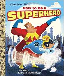 How to Be a Superhero (Little Golden Book)