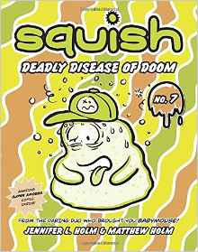 Squish #7: Deadly Disease of Doom