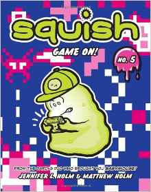 Squish #5: Game On!