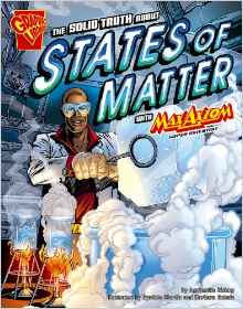 The Solid Truth about States of Matter with Max Axiom, Super Scientist (Graphic Science)