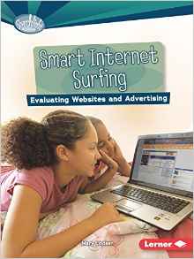 Smart Internet Surfing: Evaluating Websites and Advertising (Searchlight Books What Is Digital Citizenship?)