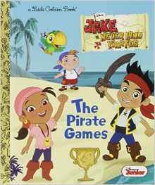 The Pirate Games (Disney Junior: Jake and the Neverland Pirates) (Little Golden Book)