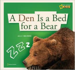 A Den is a Bed for a Bear