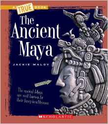 The Ancient Maya (True Books)