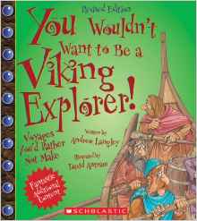 You Wouldn't Want to Be a Viking Explorer! (Revised Edition)