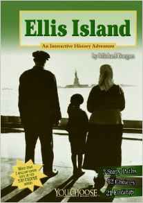 Ellis Island: An Interactive History Adventure (You Choose: History)