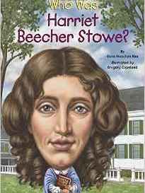 Who Was Harriet Beecher Stowe?