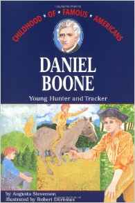 Daniel Boone: Young Hunter and Tracker (Childhood of Famous Americans)