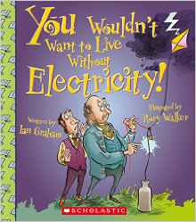 You Wouldn't Want to Live Without Electricity