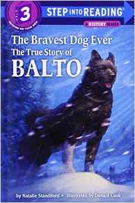 The Bravest Dog Ever: The True Story of Balto (Step-Into-Reading)